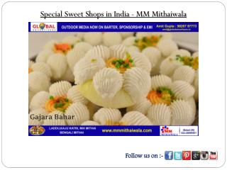 Special Sweet Shops in India - MM Mithaiwala