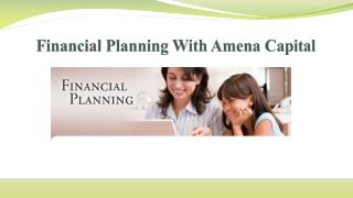 Financial Planning With Amena Capital