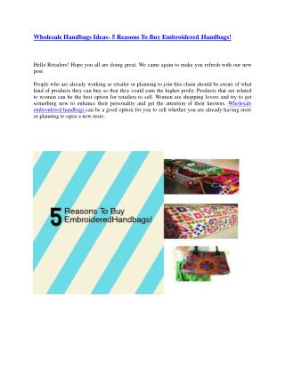 Wholesale Handbags Ideas- 5 Reasons To Buy Embroidered Handbags!