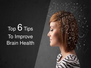 Top 6 Tips To Improve Brain Health