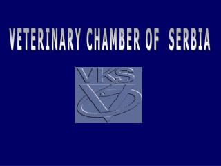 VETERINARY CHAMBER OF SERBIA