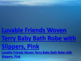 Luvable Friends Woven Terry Baby Bath Robe with Slippers, Pink