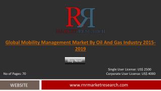 Oil and Gas Mobility Management Market Global Forecasts for 2015 – 2019