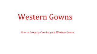 How to Properly Care for your Western Gowns