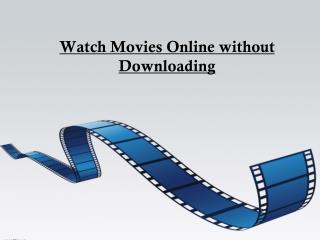 Watch Movies Online without Downloding