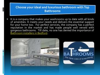 Choose your ideal and luxurious bathroom with Top Bathrooms