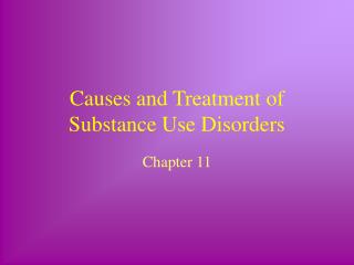 Causes and Treatment of Substance Use Disorders