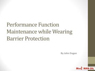 Performance Function Maintenance while Wearing Barrier Protection