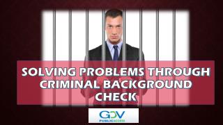 Solving Problems through Criminal Background Check