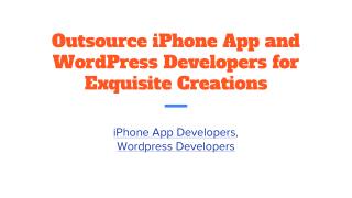 Outsource iPhone App and WordPress Developers for Exquisite Creations