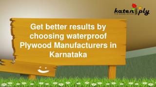 Get better results by choosing waterproof Plywood Manufacturers in Karnataka