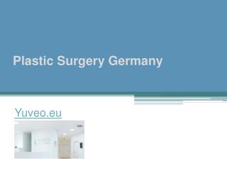 Plastic Surgery Germany - Yuveo.eu