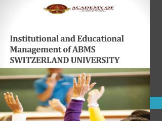 Institutional and Educational Management of ABMS SWITZERLAND UNIVERSITY