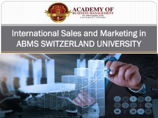 International Sales and Marketing in ABMS SWITZERLAND UNIVERSITY