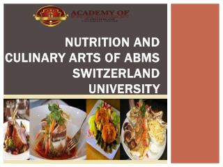 Nutrition and Culinary Arts of ABMS SWITZERLAND UNIVERSITY