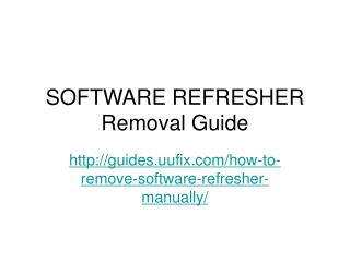 How To Remove Software Refresher Manually