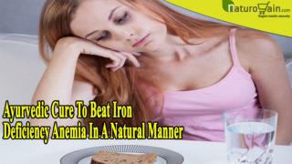 Ayurvedic Cure To Beat Iron Deficiency Anemia In A Natural Manner