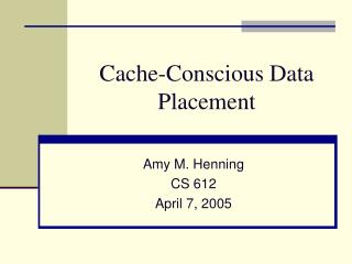 Cache-Conscious Data Placement