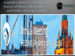 Required Best Hotels For European Society of Human Reproduction and Embryology