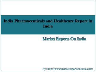 India Pharmaceuticals and Healthcare Report in India