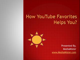 How YouTube Favorites Helps You?