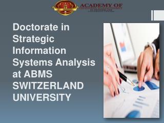 Doctorate in Strategic Information Systems Analysis at ABMS SWITZERLAND UNIVERSITY