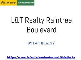 L&T Realty Raintree Boulevard A Wonderful Living at Hebbal Bangalore