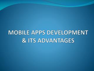 Mobile Apps Development and its advantages - Technource