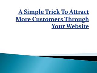 A simple trick to attract more customers through your website