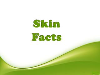 Skin Facts