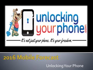 2016 Mobile Forecast