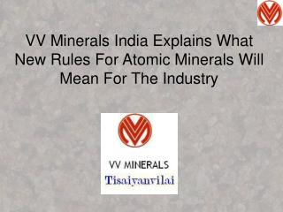 VV Minerals India Explains What New Rules For Atomic Minerals Will Mean For The Industry
