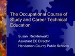 The Occupational Course of Study and Career Technical Education