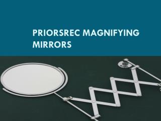 Priorsrec MAGNIFYING MIRRORS