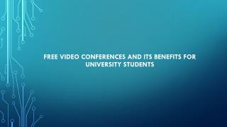 Free video conferences and its benefits for university students