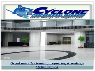 Grout and tile cleaning, repairing & sealing-McKinney-TX