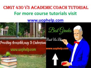 CMGT 430 V3 ACADEMIC COACH TUTORIAL UOPHELP