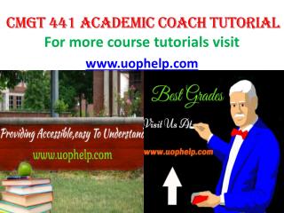 CMGT 441 ACADEMIC COACH TUTORIAL UOPHELP