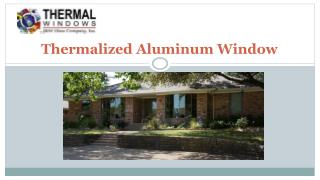 Thermalized Aluminum Window