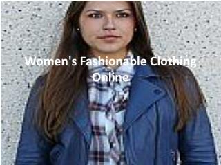 Women's Fashionable Clothing Online