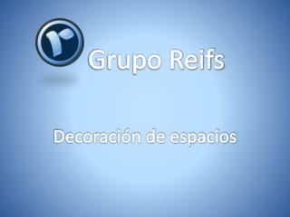 Grupo Reifs | Decoración de espacios