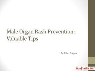 Male Organ Rash Prevention: Valuable Tips