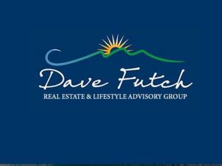 Dave futch - Real estate and lifestyle advisory group