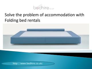 Solve the problem of accommodation with Folding bed rentals