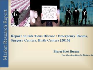 Report on Infectious Disease : Physician Offices, Emergency Rooms, Surgery Centers, Birth Centers [2016]