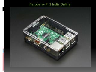 Raspberry Pi 2 India PPT - Robomart