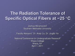 The Radiation Tolerance of Specific Optical Fibers at −25 °C