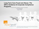 Long Term Care Fraud and Abuse: The OIG s Guidance Corporate Compliance Programs