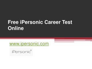Free iPersonic Career Test Online - www.ipersonic.com