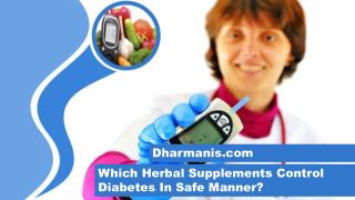 Which Herbal Supplements Control Diabetes In Safe Manner?